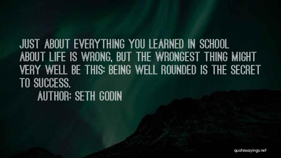 Being Well Rounded Quotes By Seth Godin