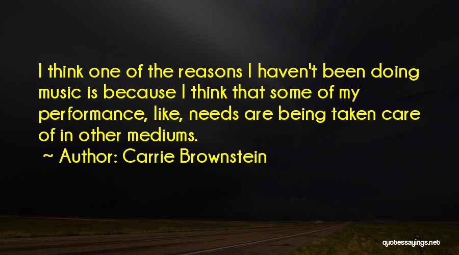 Being Well Taken Care Of Quotes By Carrie Brownstein