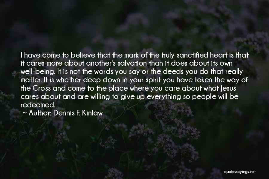 Being Well Taken Care Of Quotes By Dennis F. Kinlaw