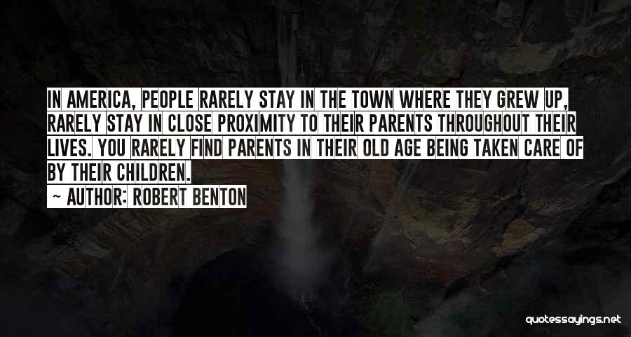 Being Well Taken Care Of Quotes By Robert Benton