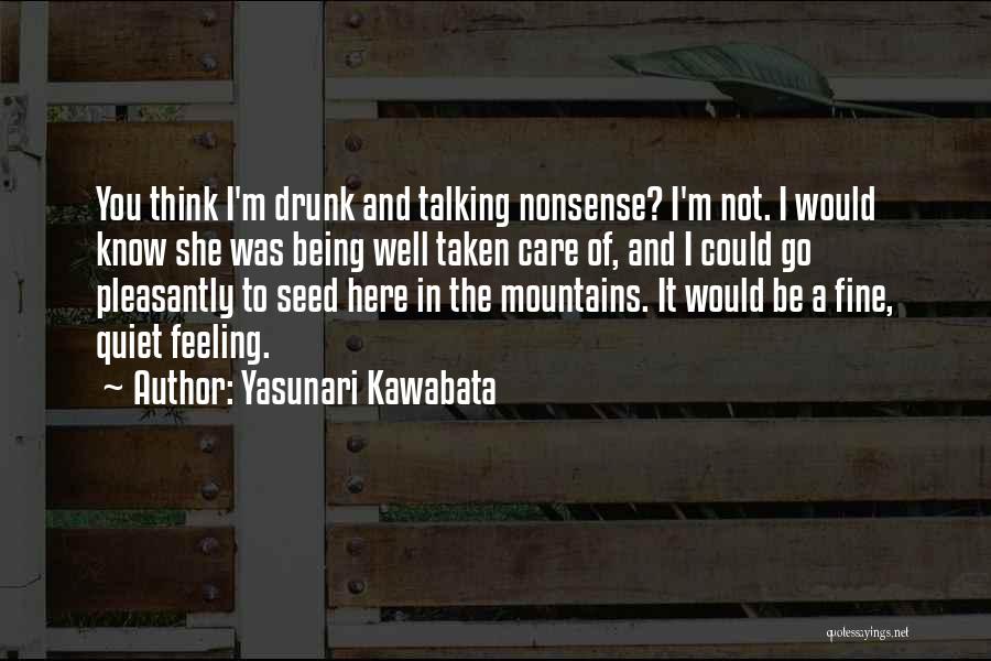 Being Well Taken Care Of Quotes By Yasunari Kawabata