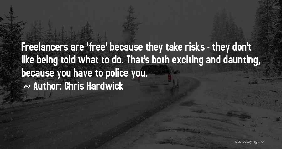Being What You Are Quotes By Chris Hardwick