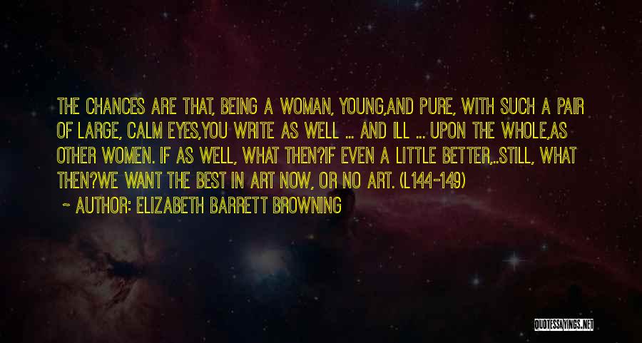 Being What You Are Quotes By Elizabeth Barrett Browning