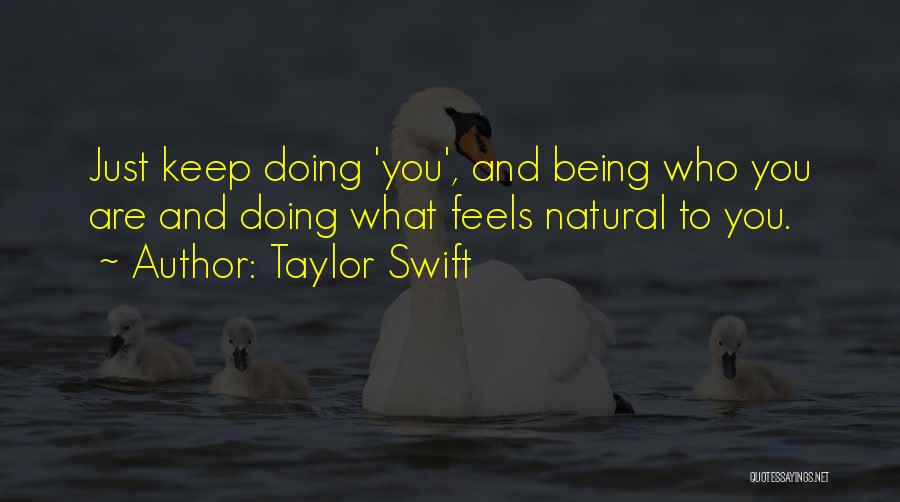 Being What You Are Quotes By Taylor Swift