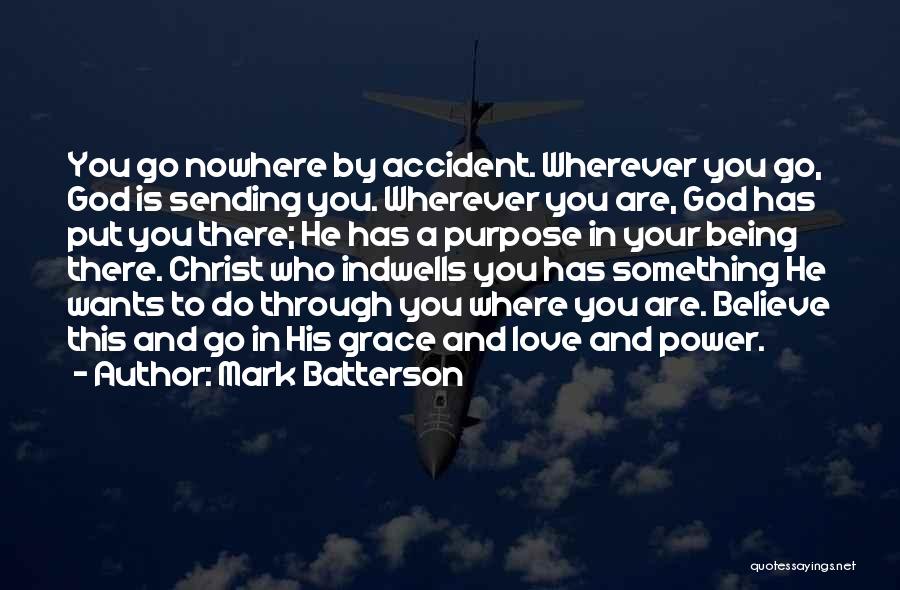 Being Where God Wants You Quotes By Mark Batterson