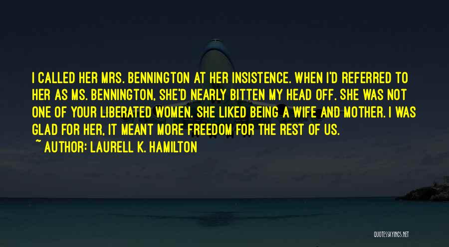 Being Where You Are Meant To Be Quotes By Laurell K. Hamilton