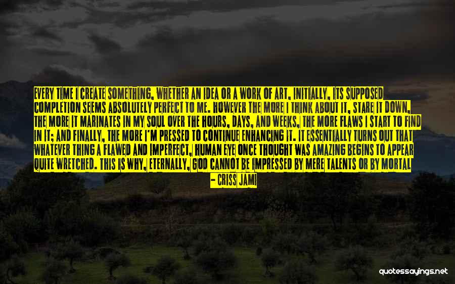 Being Where You Are Supposed To Be Quotes By Criss Jami Being Where You Are Supposed To Be Quotes By Criss Jami