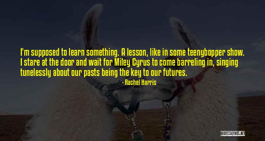 Being Where You Are Supposed To Be Quotes By Rachel Harris Being Where You Are Supposed To Be Quotes By Rachel Harris