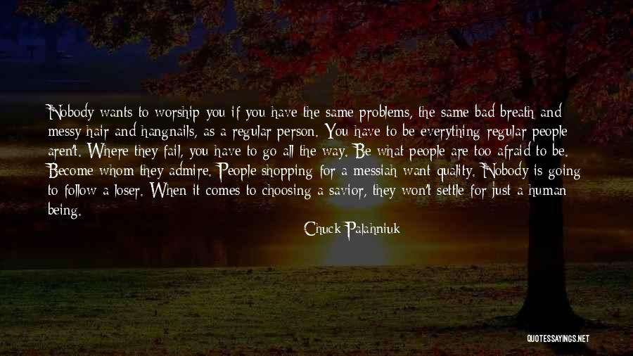 Being Where You Want To Be Quotes By Chuck Palahniuk