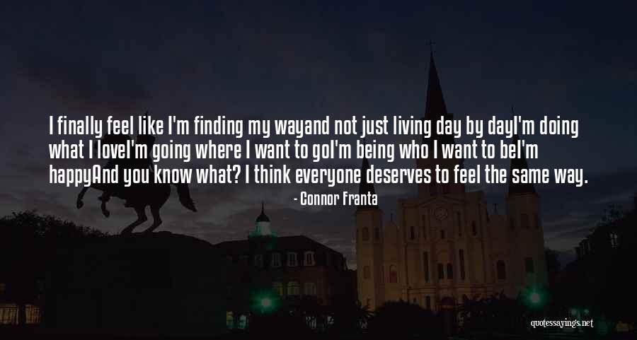 Being Where You Want To Be Quotes By Connor Franta