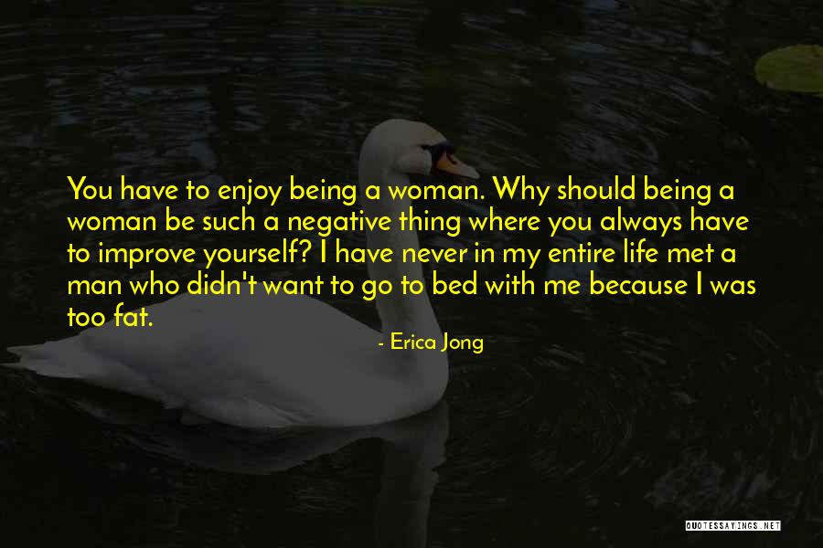 Being Where You Want To Be Quotes By Erica Jong