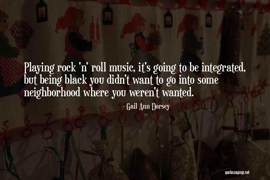 Being Where You Want To Be Quotes By Gail Ann Dorsey