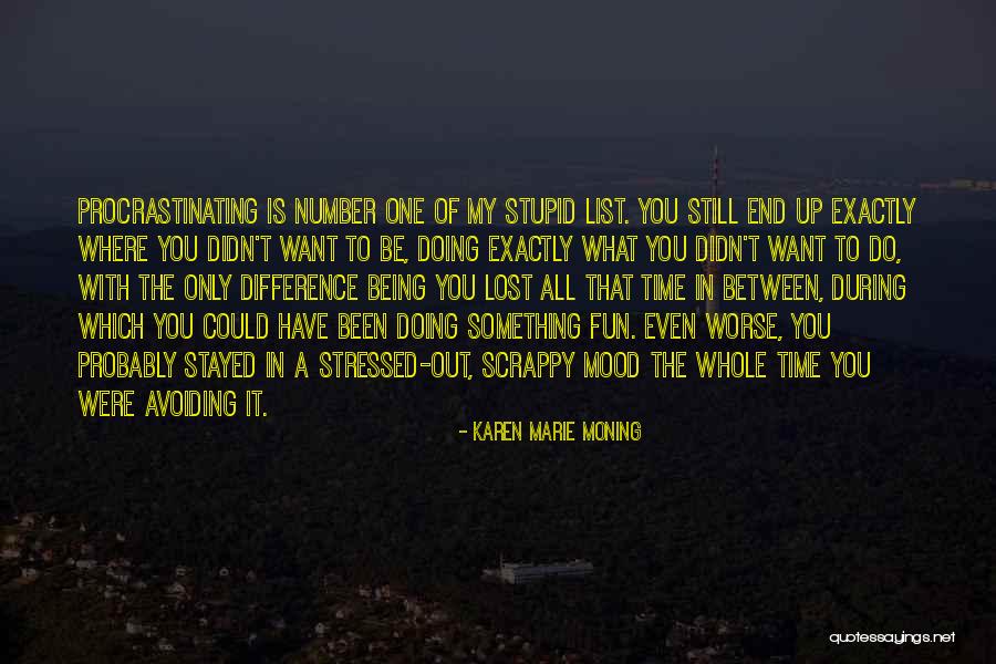 Being Where You Want To Be Quotes By Karen Marie Moning