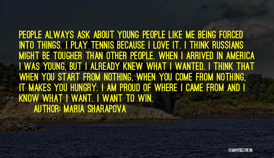 Being Where You Want To Be Quotes By Maria Sharapova