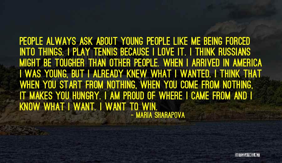 Being Where You Want To Be Quotes By Maria Sharapova