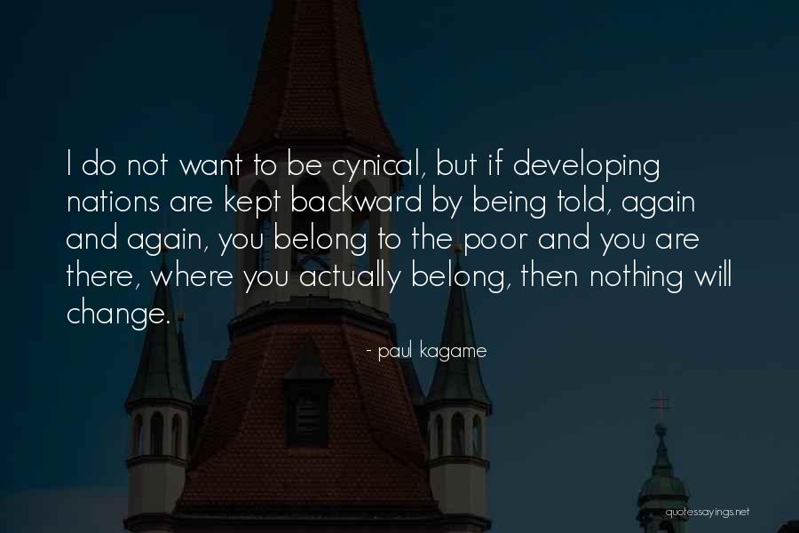 Being Where You Want To Be Quotes By Paul Kagame