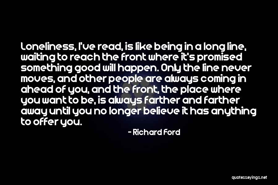 Being Where You Want To Be Quotes By Richard Ford