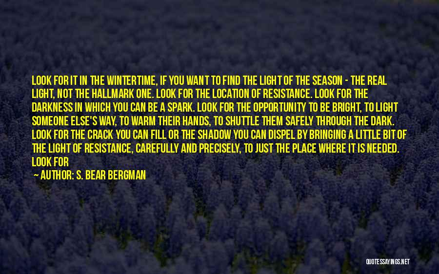 Being Where You Want To Be Quotes By S. Bear Bergman