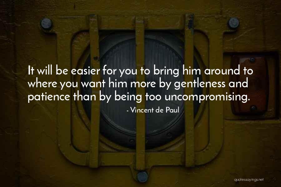 Being Where You Want To Be Quotes By Vincent De Paul