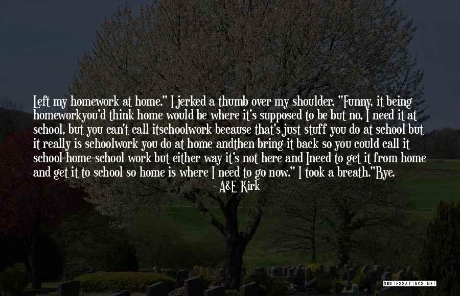 Being Where You're Supposed To Be Quotes By A&E Kirk Being Where You're Supposed To Be Quotes By A&E Kirk