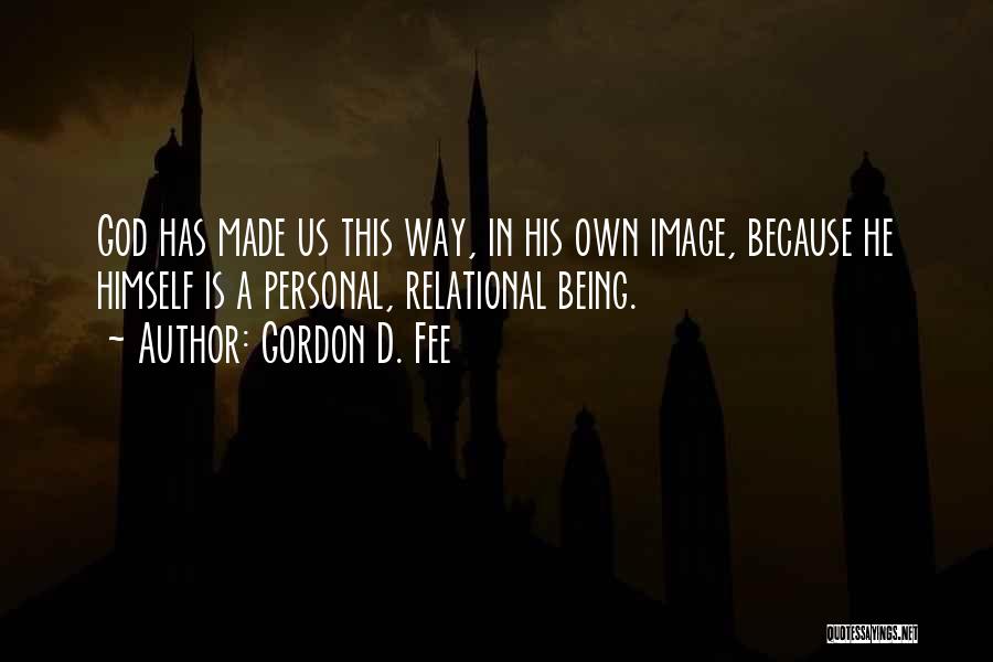 Being Who God Made You To Be Quotes By Gordon D. Fee