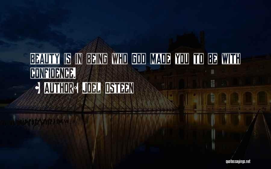 Being Who God Made You To Be Quotes By Joel Osteen