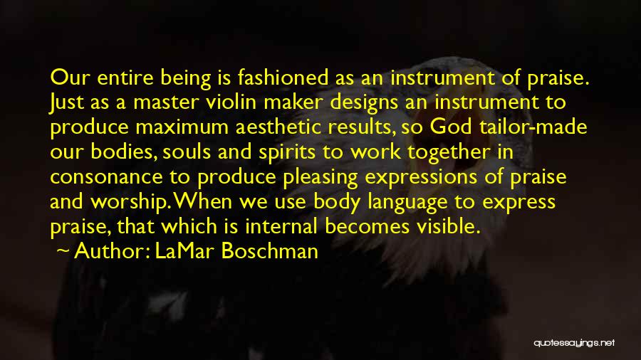Being Who God Made You To Be Quotes By LaMar Boschman