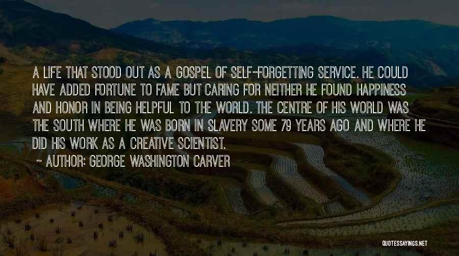 Being Who You Are And Not Caring Quotes By George Washington Carver