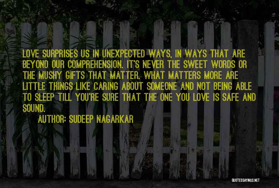 Being Who You Are And Not Caring Quotes By Sudeep Nagarkar