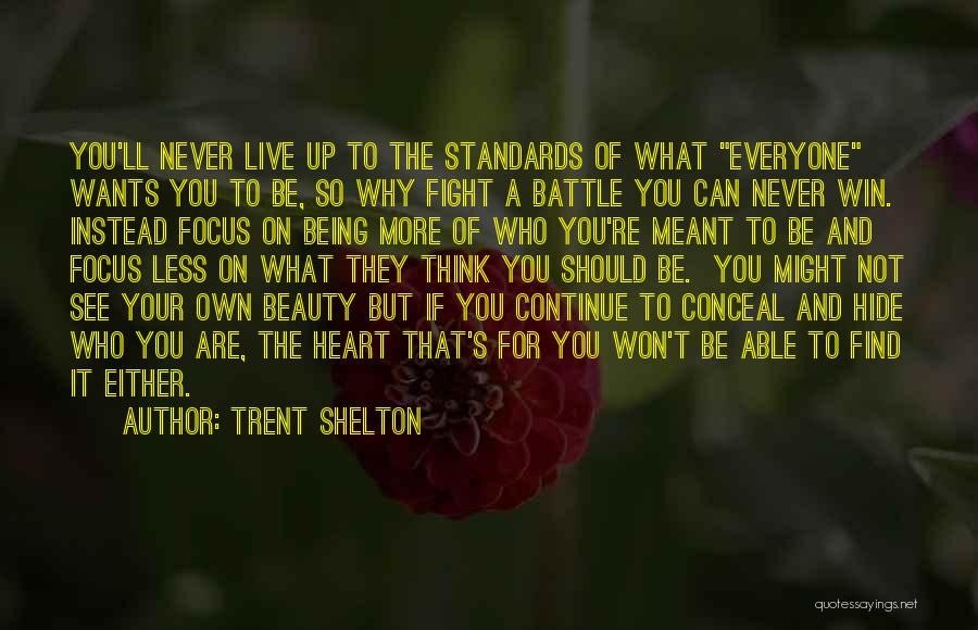 Being Who You Are Meant To Be Quotes By Trent Shelton