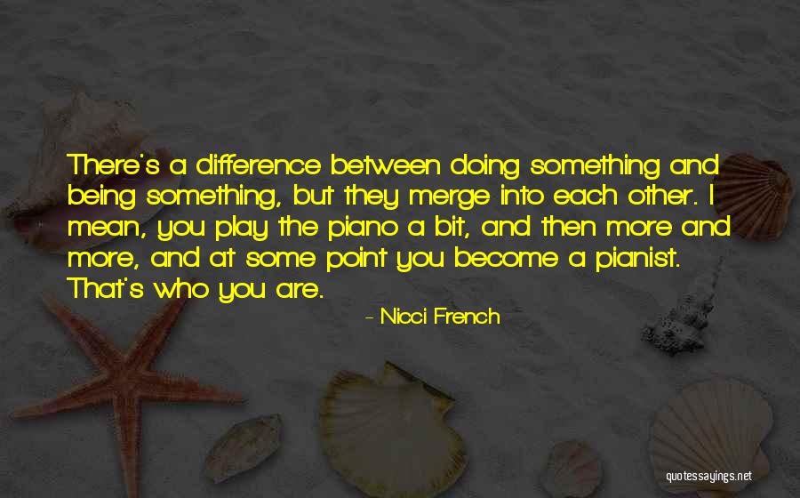 Being Who You Are Quotes By Nicci French Being Who You Are Quotes By Nicci French