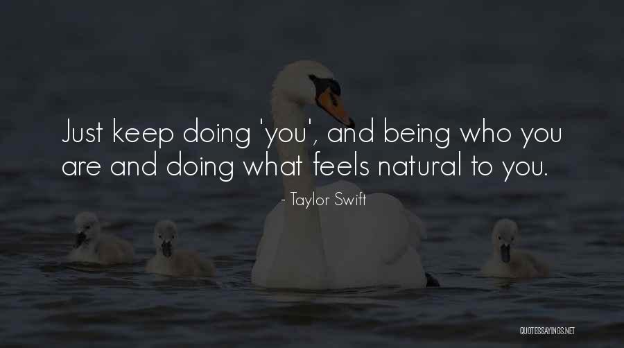 Being Who You Are Quotes By Taylor Swift