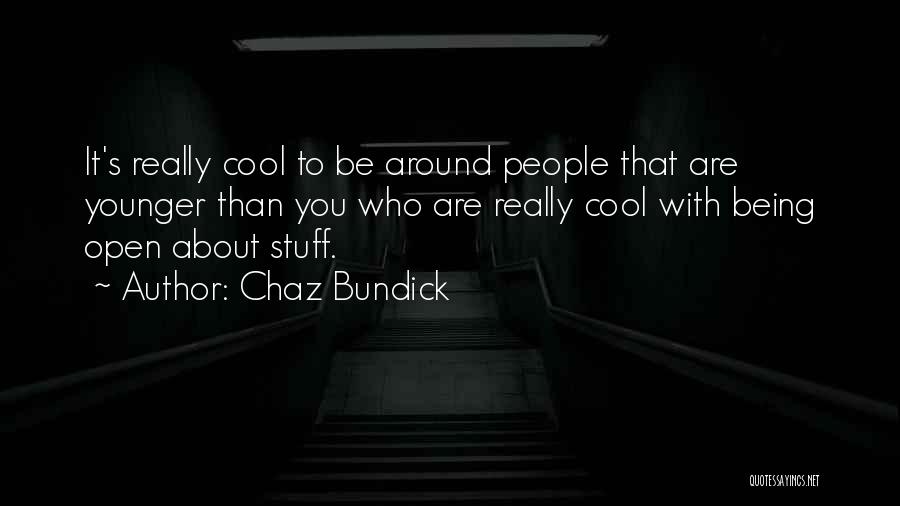 Being Who You Really Are Quotes By Chaz Bundick