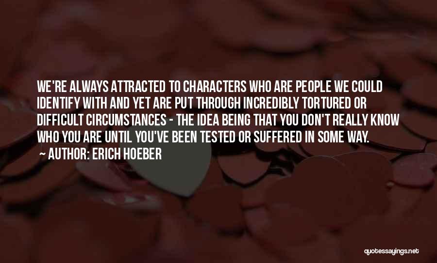 Being Who You Really Are Quotes By Erich Hoeber