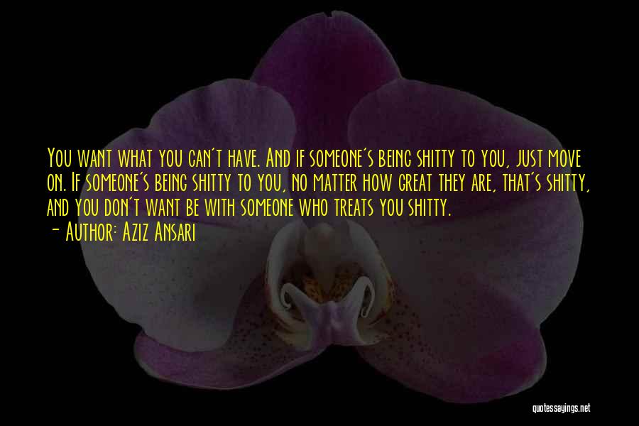 Being Who You Want To Be Quotes By Aziz Ansari