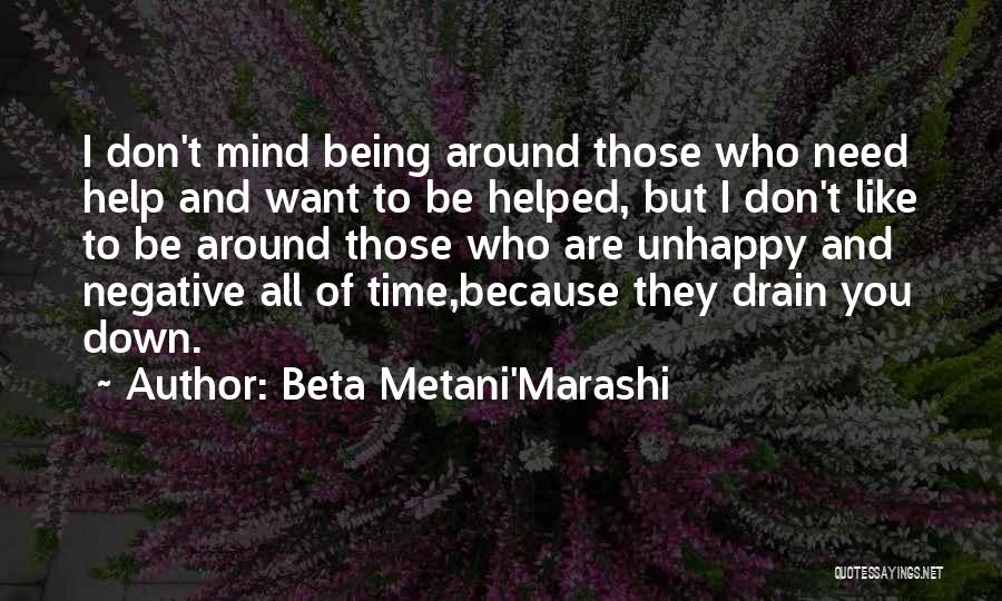 Being Who You Want To Be Quotes By Beta Metani'Marashi