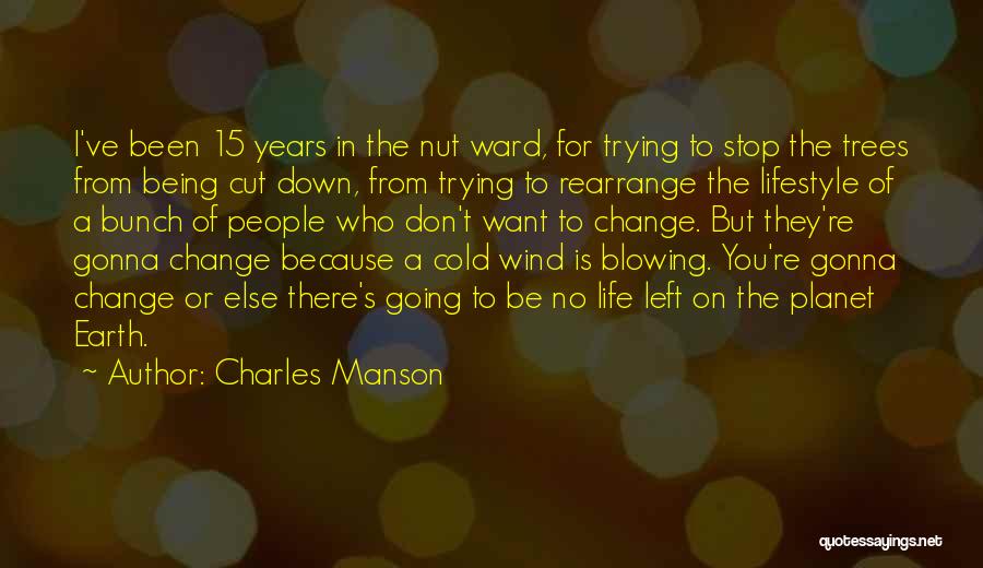 Being Who You Want To Be Quotes By Charles Manson