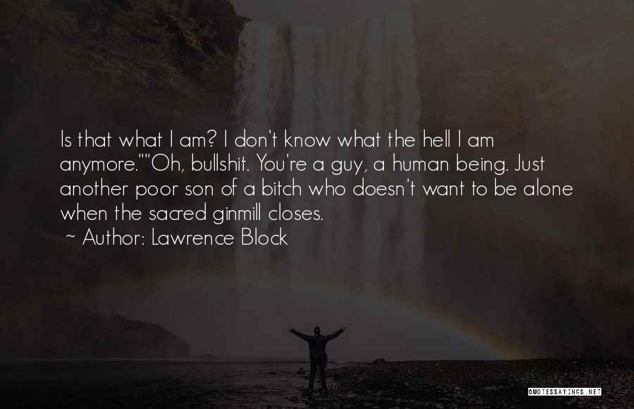 Being Who You Want To Be Quotes By Lawrence Block