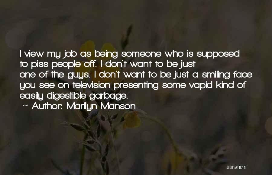 Being Who You Want To Be Quotes By Marilyn Manson