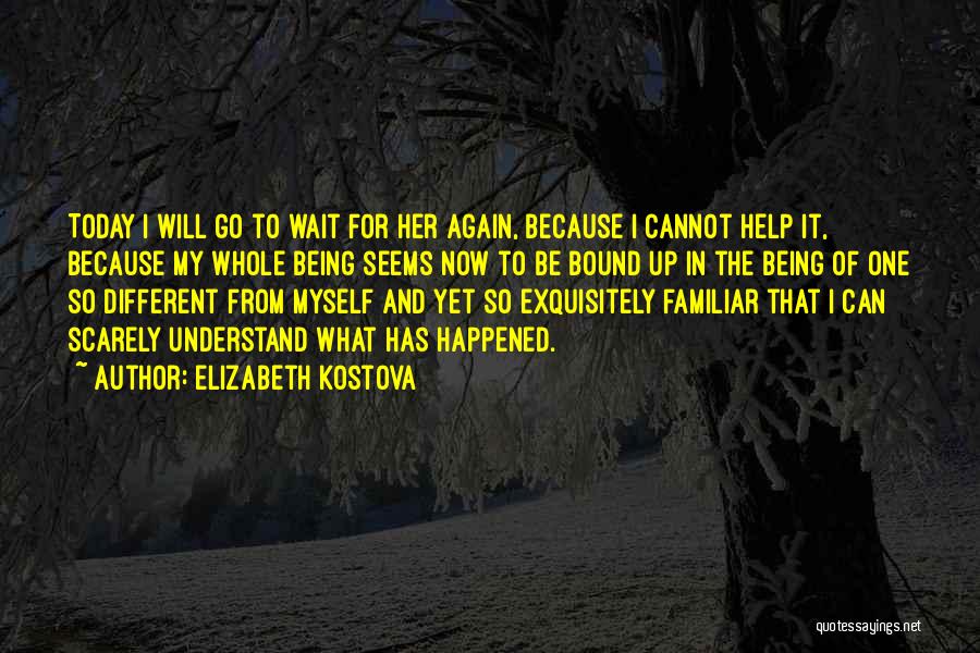 Being Whole Again Quotes By Elizabeth Kostova