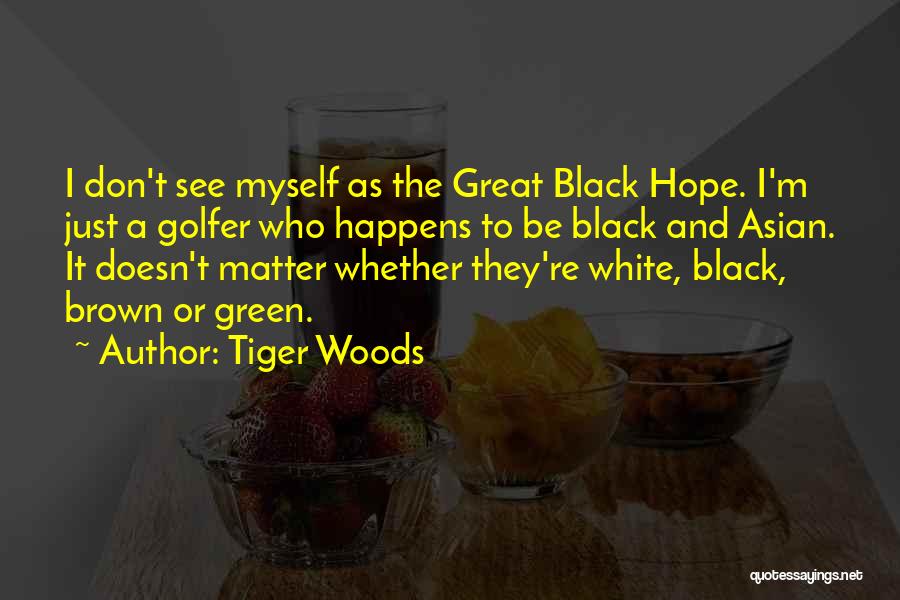 Being Wined And Dined Quotes By Tiger Woods