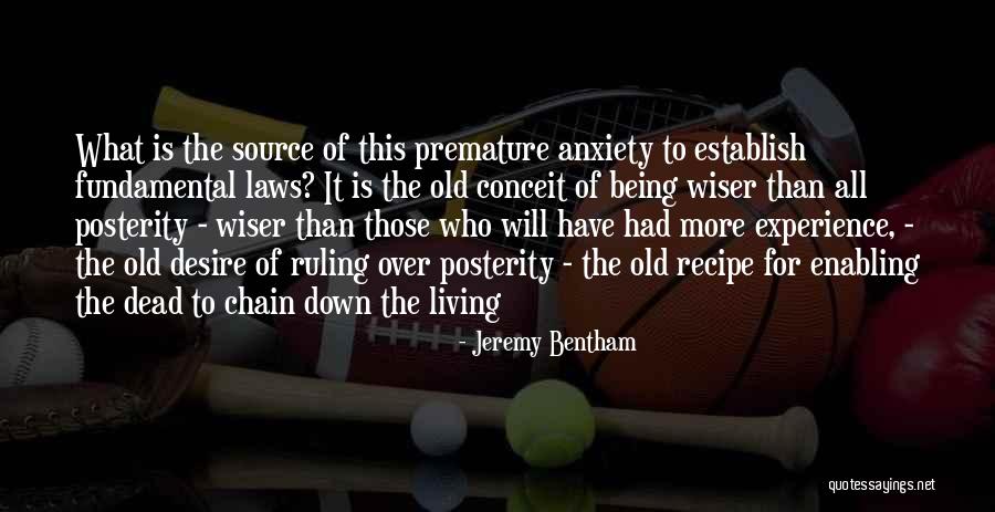 Being Wiser Quotes By Jeremy Bentham Being Wiser Quotes By Jeremy Bentham