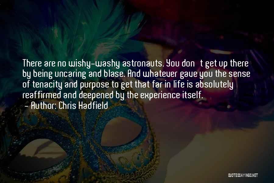 Being Wishy Washy Quotes By Chris Hadfield