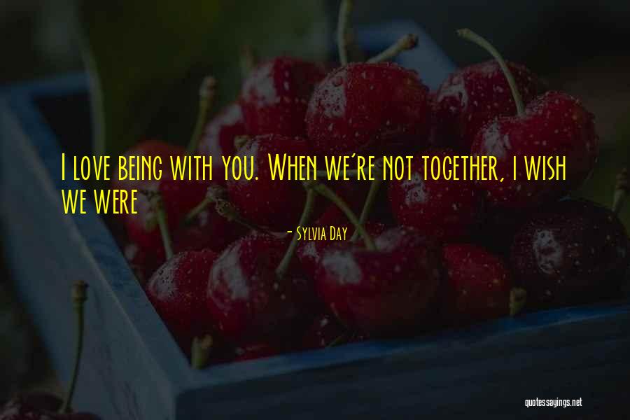 Being With People You Love Quotes By Sylvia Day Being With People You Love Quotes By Sylvia Day
