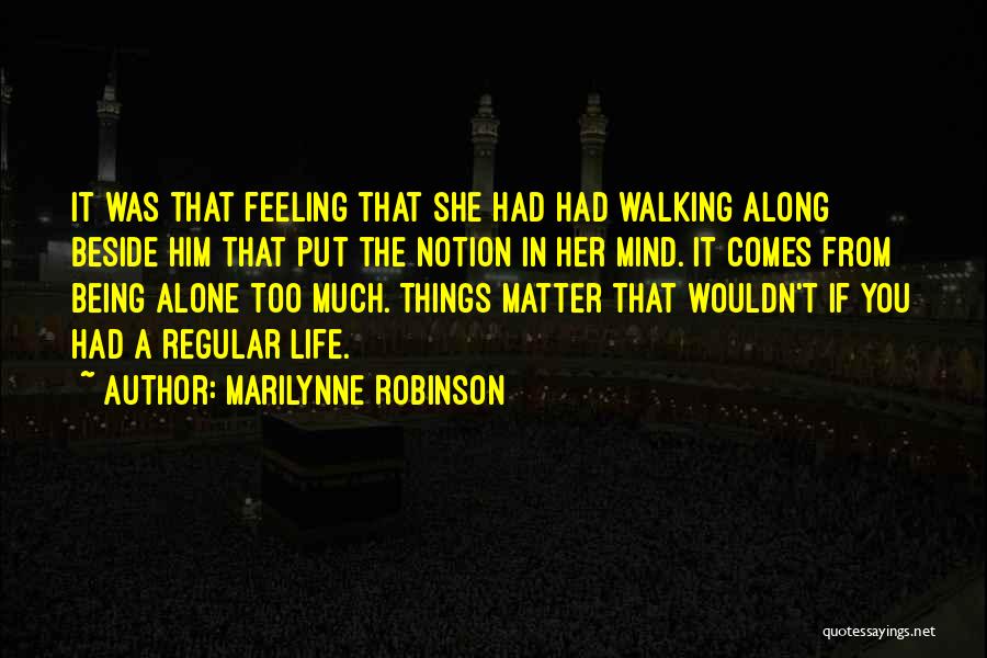 Being With Someone But Feeling Alone Quotes By Marilynne Robinson