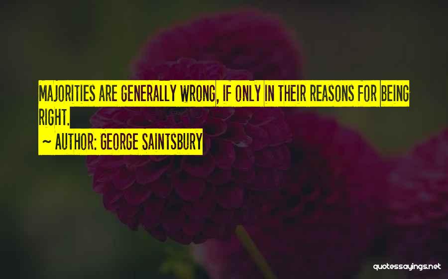 Being With Someone For The Wrong Reasons Quotes By George Saintsbury