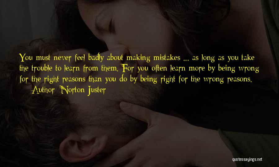 Being With Someone For The Wrong Reasons Quotes By Norton Juster