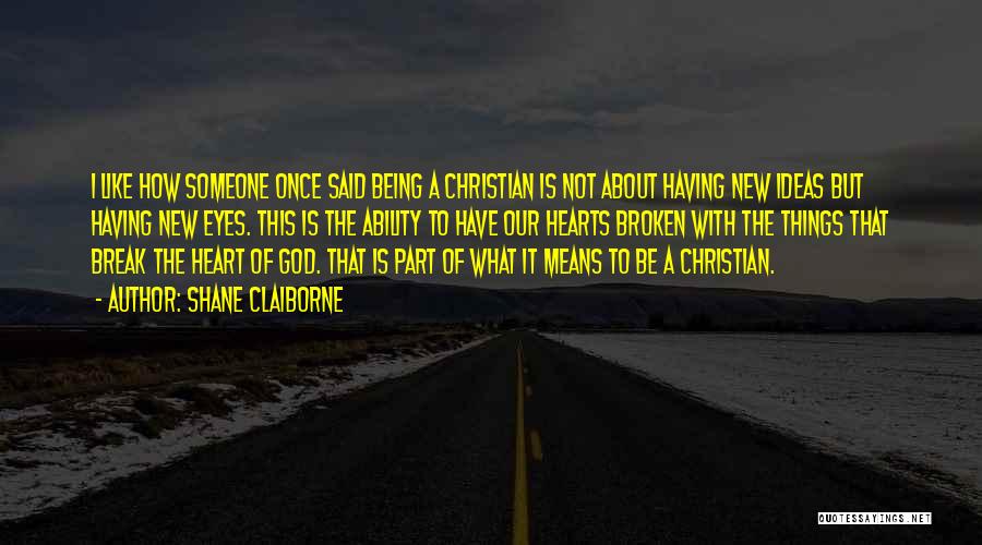 Being With Someone New Quotes By Shane Claiborne