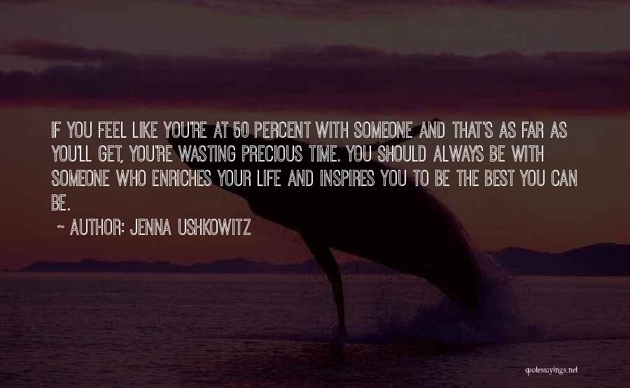 Being With Someone Quotes By Jenna Ushkowitz