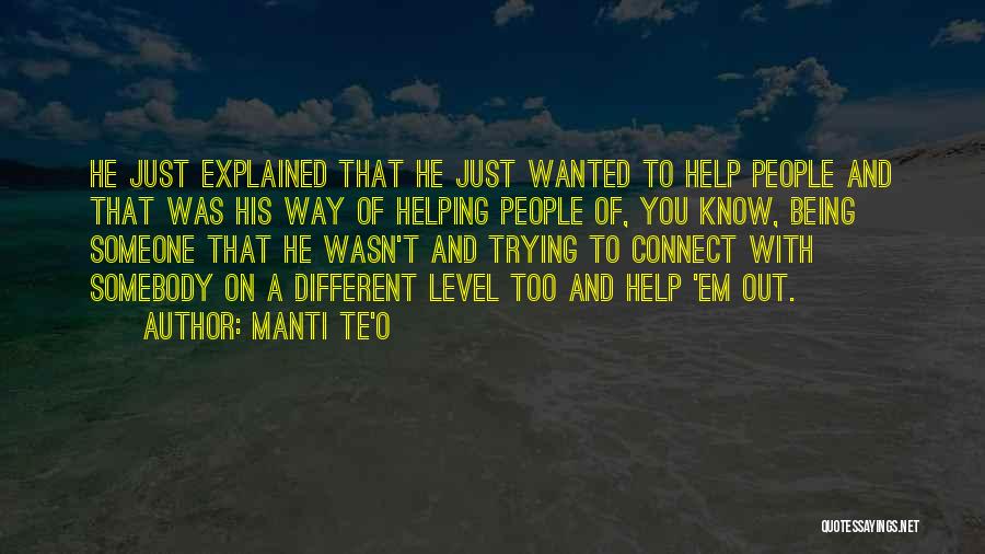 Being With Someone Quotes By Manti Te'o